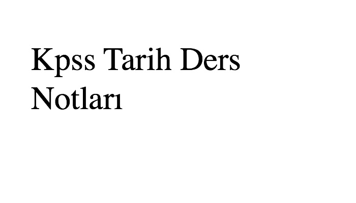2020 Kpss Tarih Ders Notları