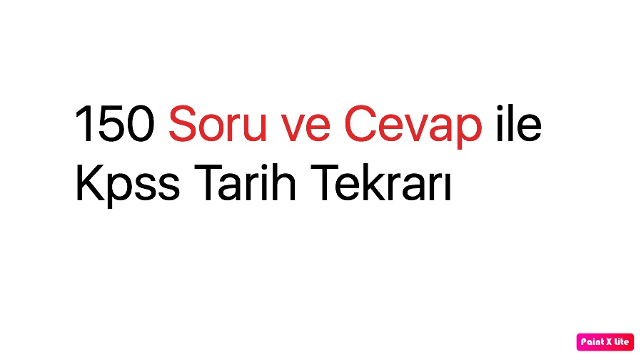 150 Soru ve Cevap ile Kpss Tarih Tekrarı