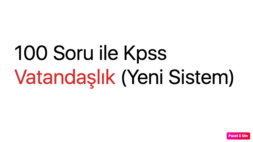 100 Soru ile Kpss Vatandaşlık (Yeni Sistem)