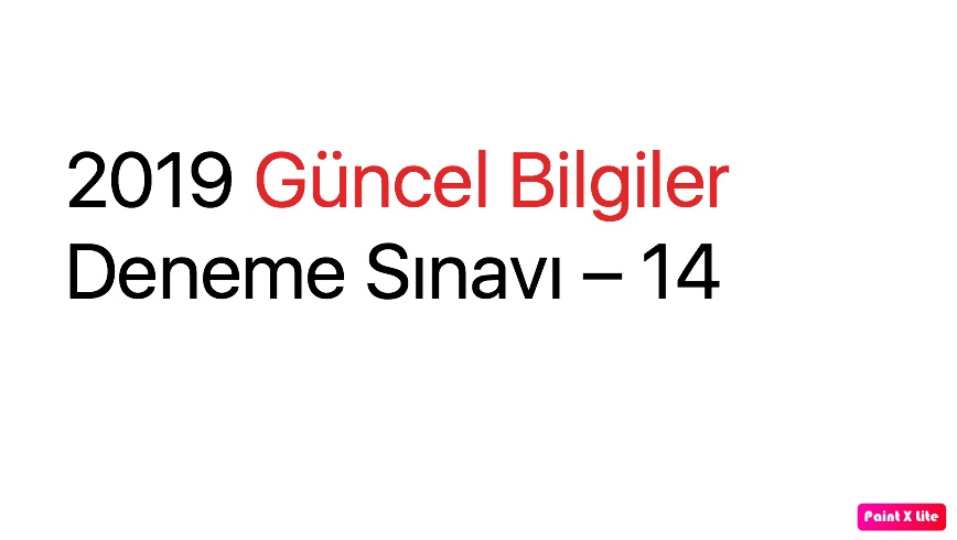 2019 Güncel Bilgiler Deneme Sınavı – 14