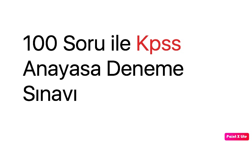 100 Soru ile Kpss Anayasa Deneme Sınavı