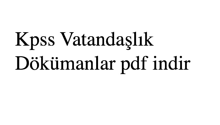 Kpss Vatandaşlık Dökümanlar pdf indir