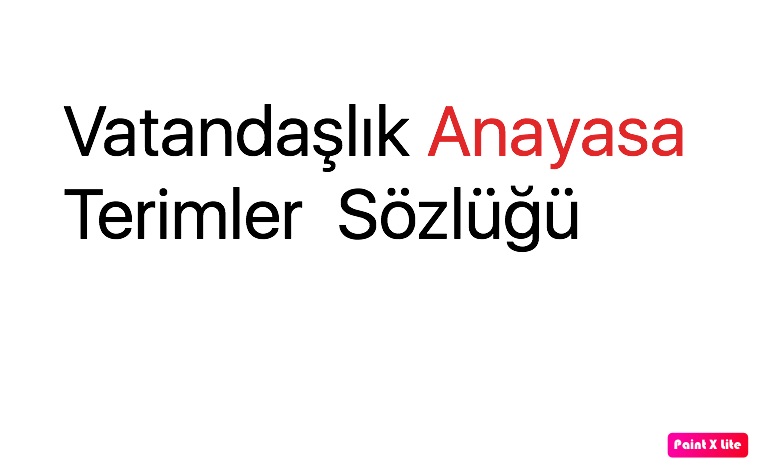 Vatandaşlık Aanayasa Terimler Sözlüğü