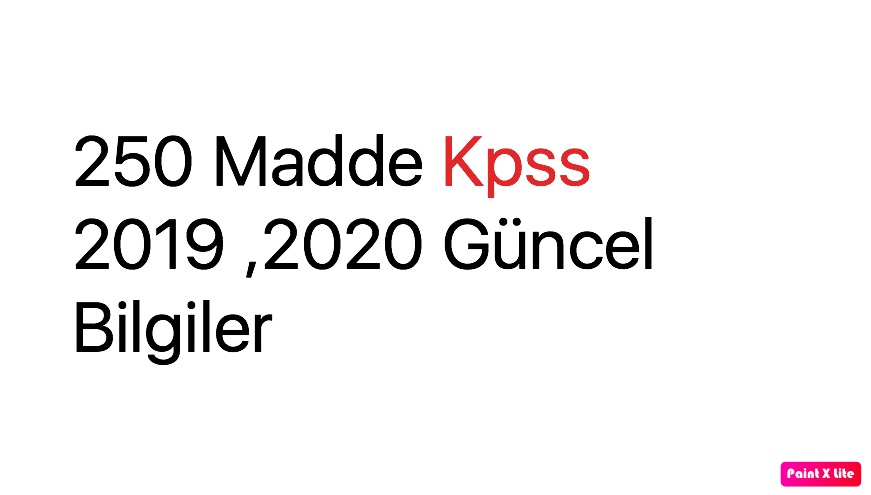 250 Madde Kpss 2019 ,2020 Güncel Bilgiler