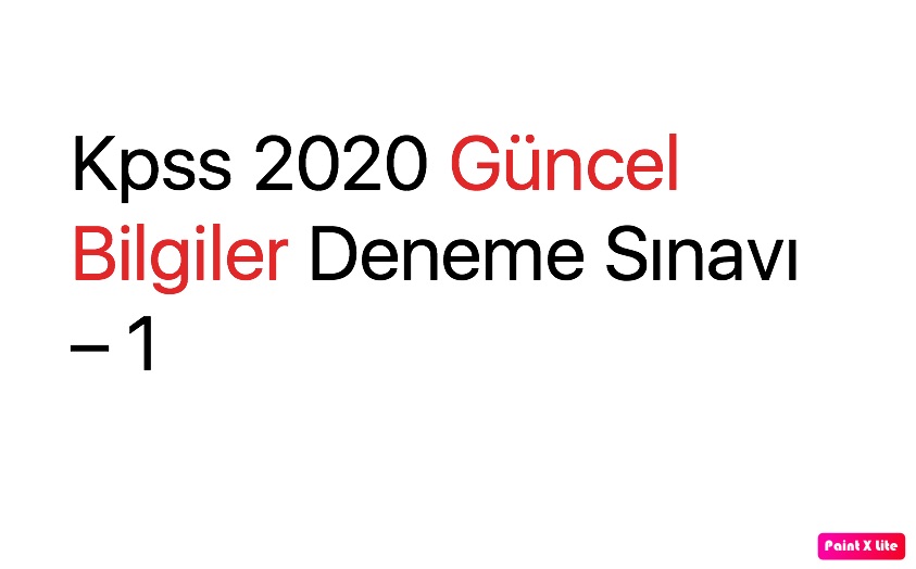 Kpss 2020 Güncel Bilgiler Deneme Sınavı – 1