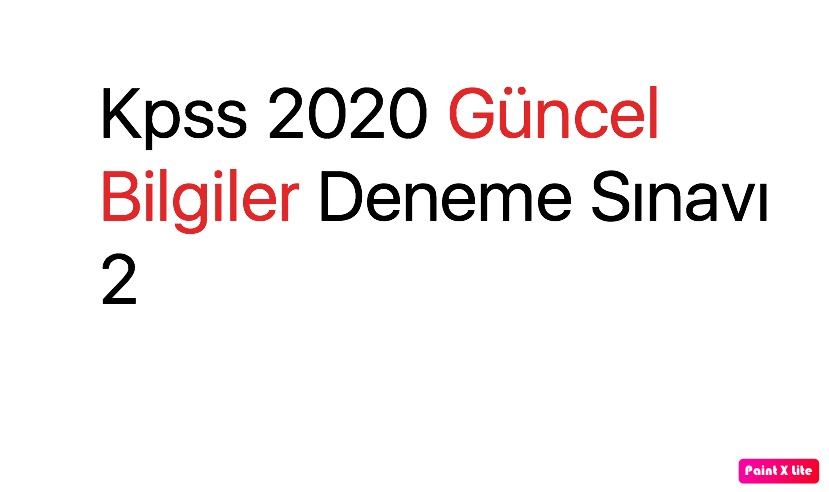 Kpss 2020 Güncel Bilgiler Deneme Sınavı 2