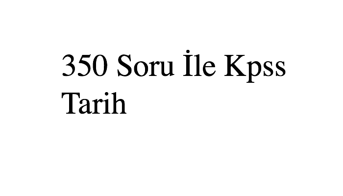 350 Soru İle Kpss Tarih