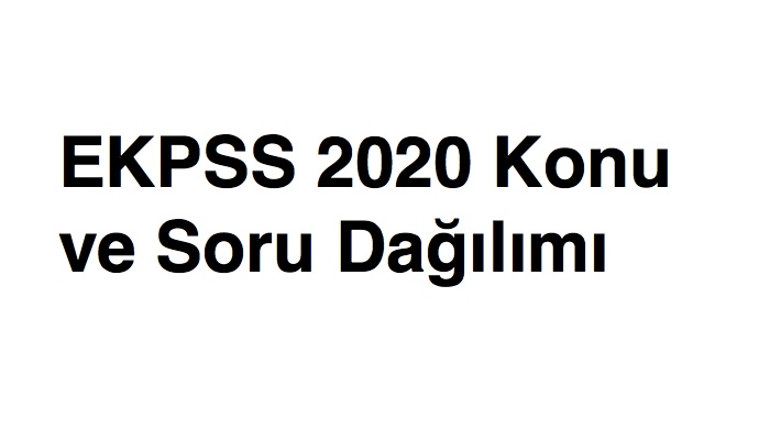 EKPSS 2020 Konu ve Soru Dağılımı