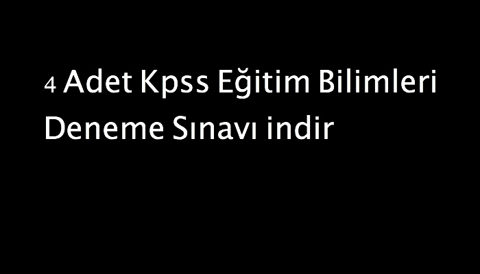 4 Adet Kpss Eğitim Bilimleri Deneme Sınavı indir