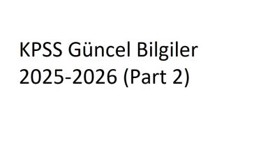 KPSS Güncel Bilgiler 2025-2026 (Part 2)
