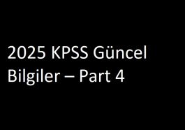 2025 KPSS Güncel Bilgiler – Part 4