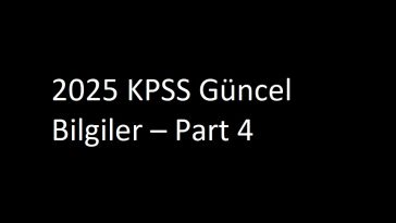 2025 KPSS Güncel Bilgiler – Part 4