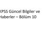 KPSS Güncel Bilgiler ve Haberler – Bölüm 10