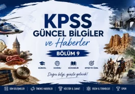 KPSS Güncel Bilgiler ve Haberler – Bölüm 9